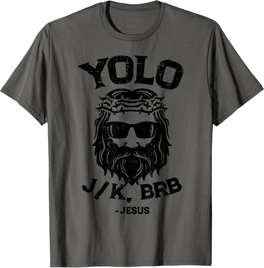 Yolo Jk BRB Jesus Funny Easter Day Ressurection Christians T-Shirt Small