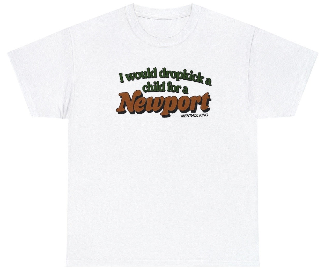 I Would Dropkick A Child Newport Tee - clothing by TeeHivey.com (Image 1)
