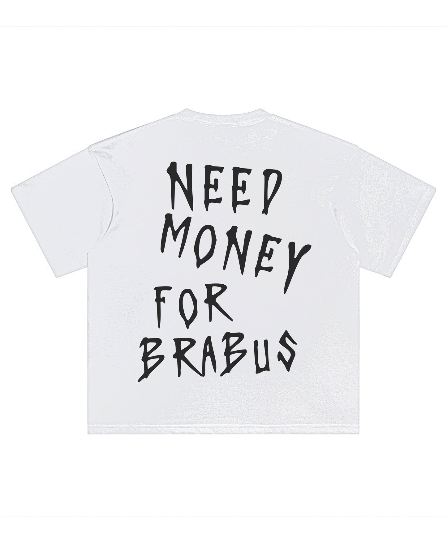BRABUS NEED MONEY TEE - clothing by TeeHivey.com (Image 1)