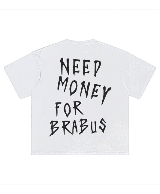 BRABUS NEED MONEY TEE - clothing by TeeHivey.com (Image 1)