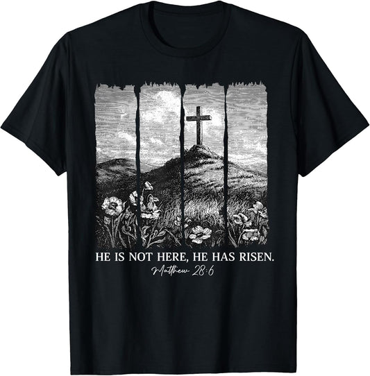 He is Not Here He Has Risen Good Friday Easter Jesus Faith T-Shirt