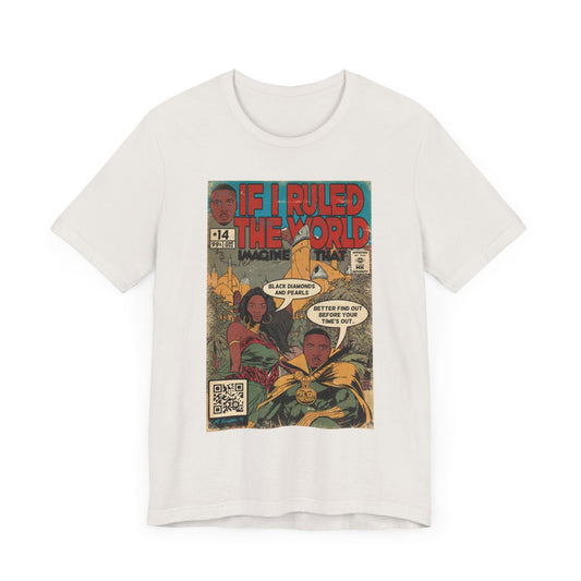 If I Ruled The World - Unisex Jersey T-Shirt