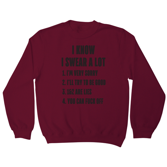 I know I swear a lot  funny rude offensive sweatshirt