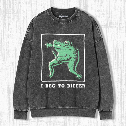 I BEG TO DIFFER FROG FINE SWEATSHIRTS - clothing by TeeHivey.com