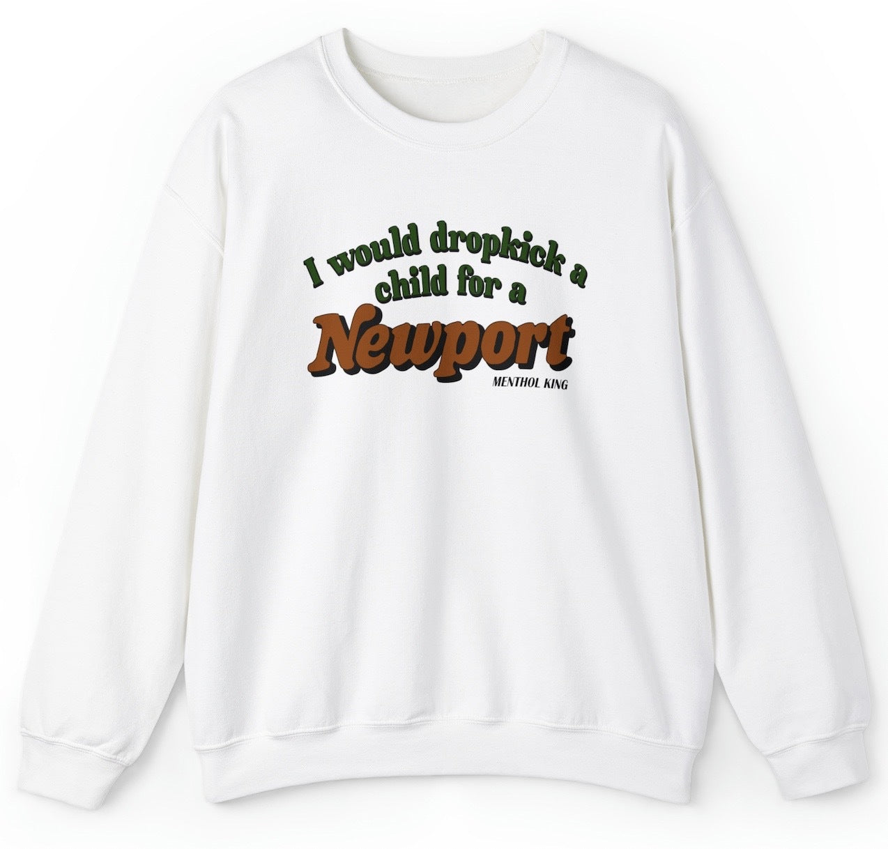 I Would Dropkick A Child For A Newport Sweatshirt - clothing by TeeHivey.com