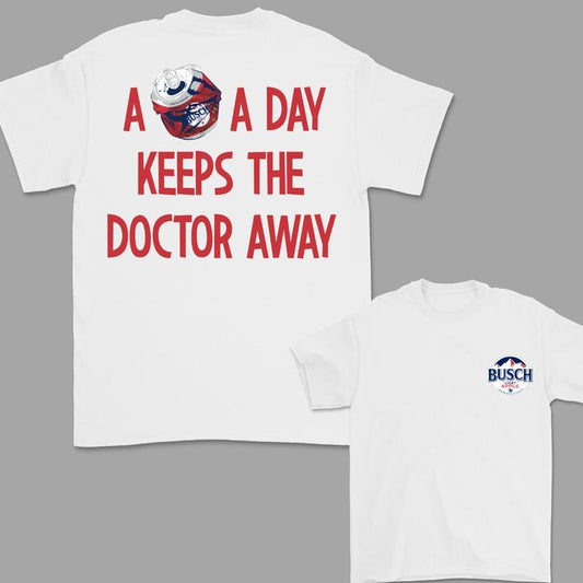 A Busch Light Apple A Day Keeps The Doctor Away T-Shirt, Funny 2 Sided T-Shirt, For Women, For Men