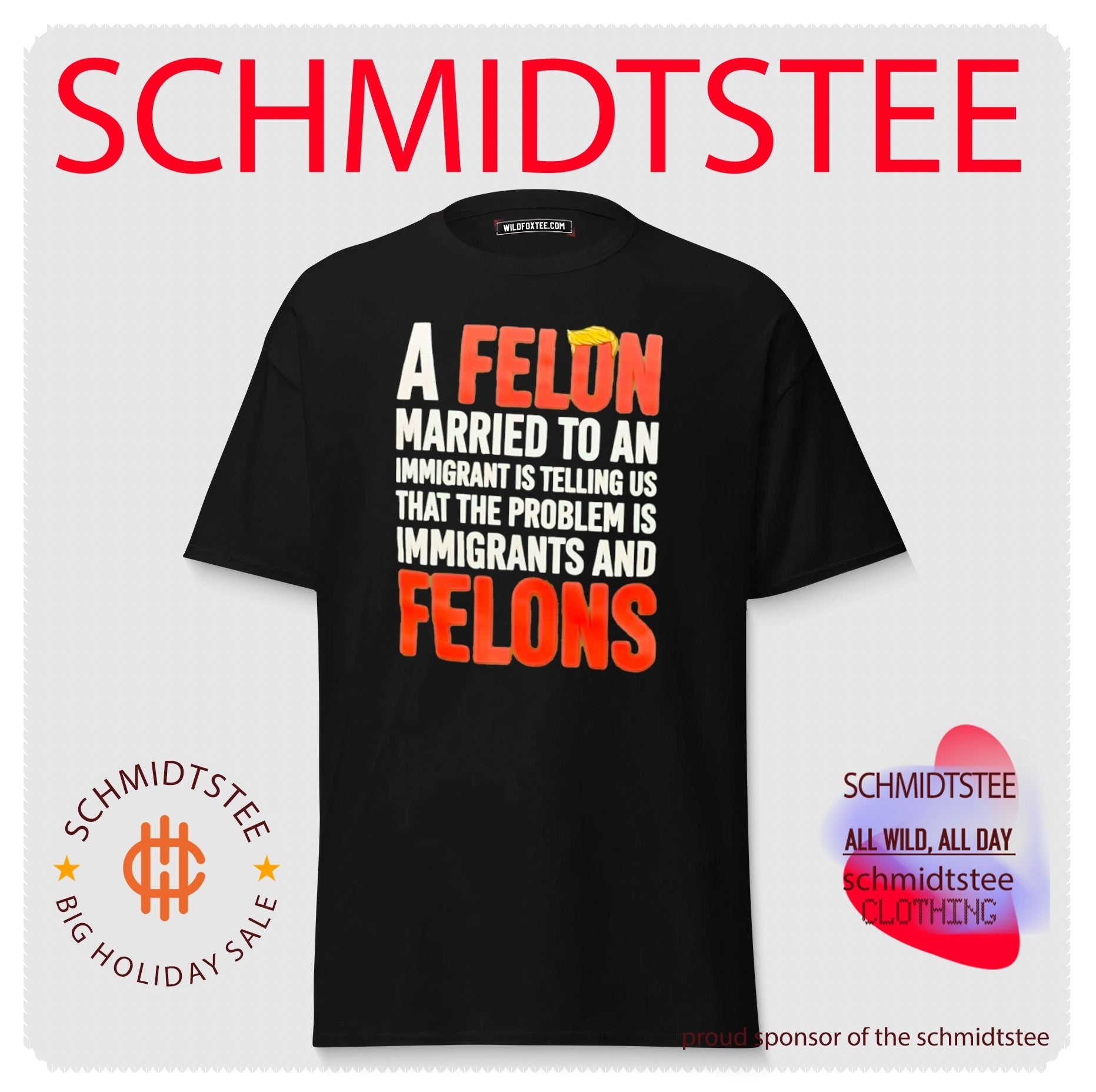 A Felon Married to an Immigrant Is Telling Us the Problem Is Immigrants and Felons shirt