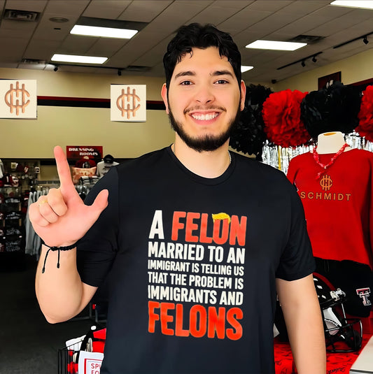A Felon Married to an Immigrant Is Telling Us the Problem Is Immigrants and Felons shirt