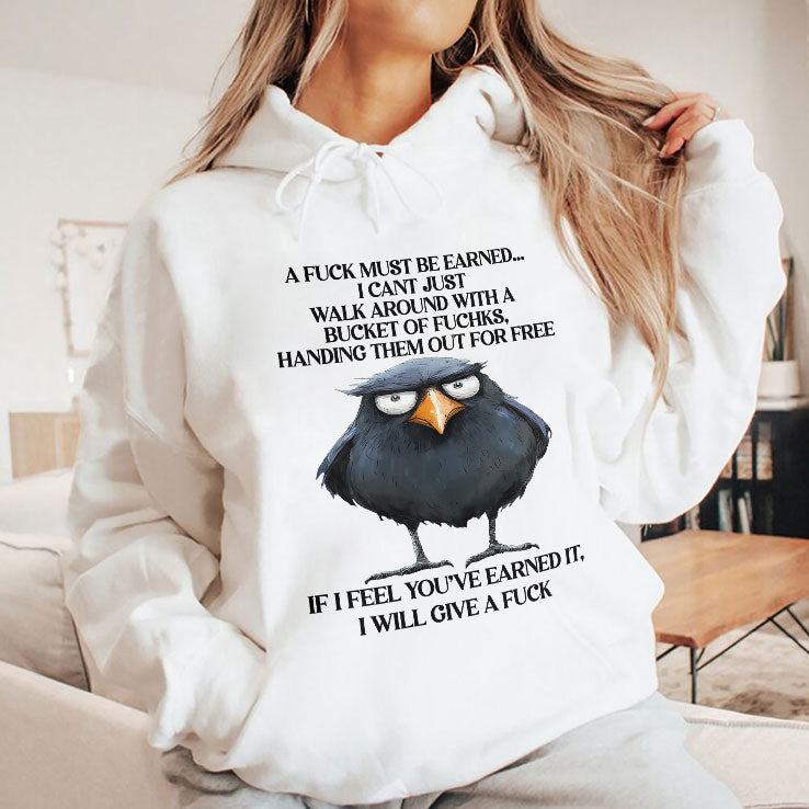 A Fuck Must Be Earned I Can’t Just Walk Around With A Bucket Of Fucks Shirt
