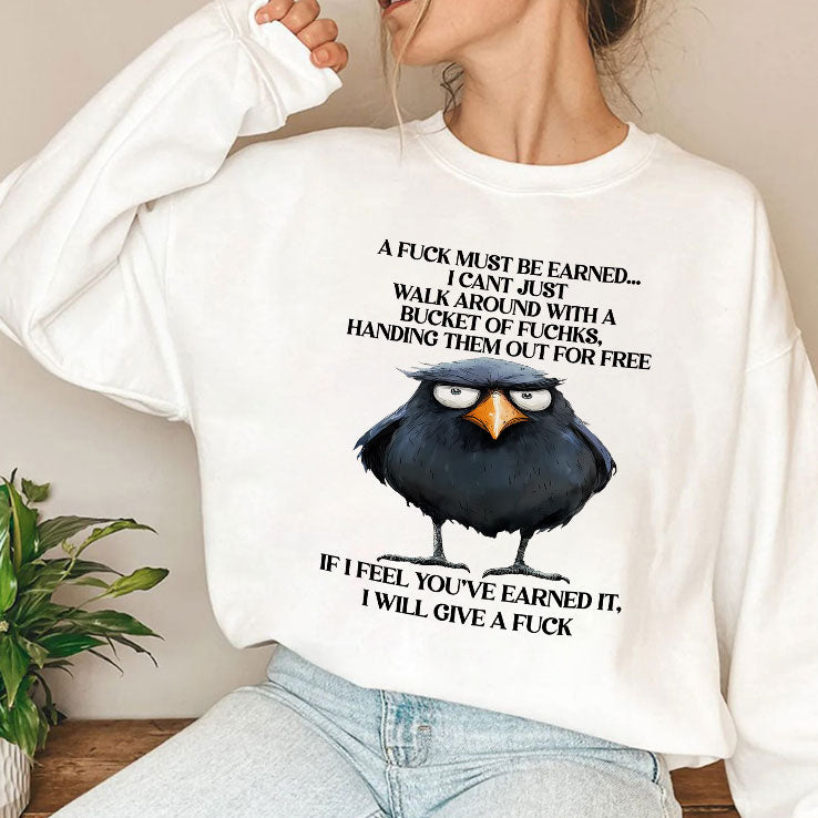 A Fuck Must Be Earned I Can’t Just Walk Around With A Bucket Of Fucks Shirt