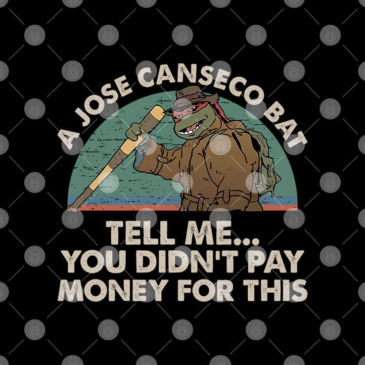 A Jose Canseco Bat Tell Me You Didn’t Pay Money For This Shirt