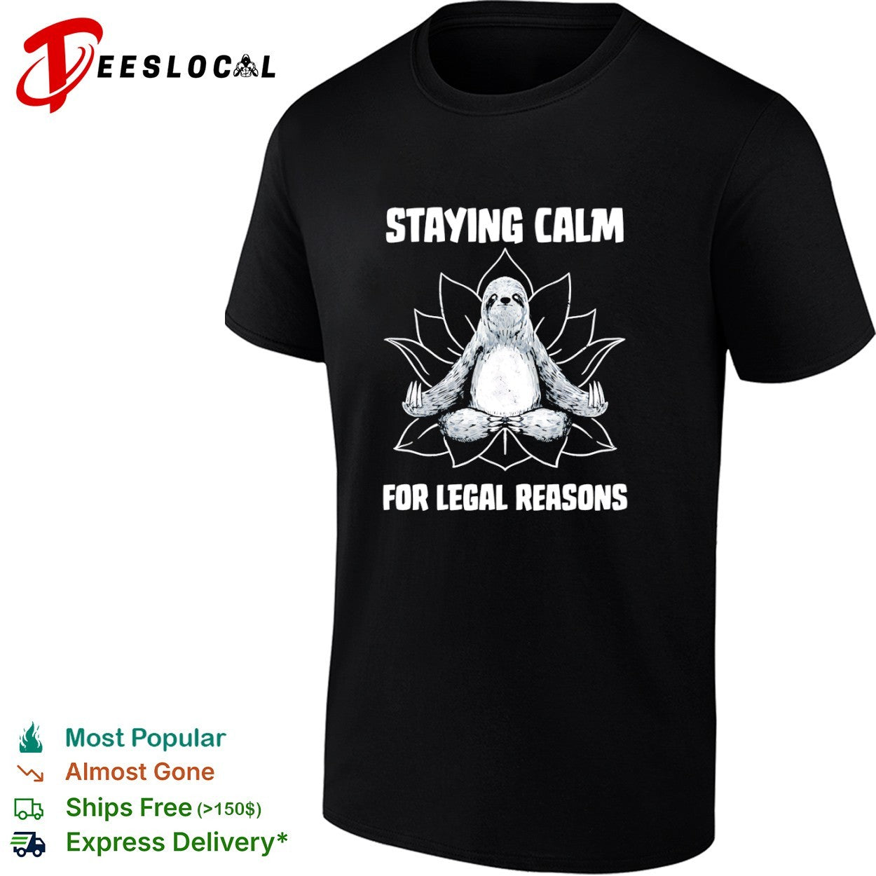 A zen sloth Staying Calm For Legal Reasons shirt