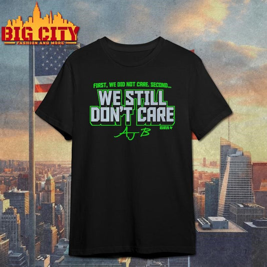AJ Barner We Still Don’t Care Shirt
