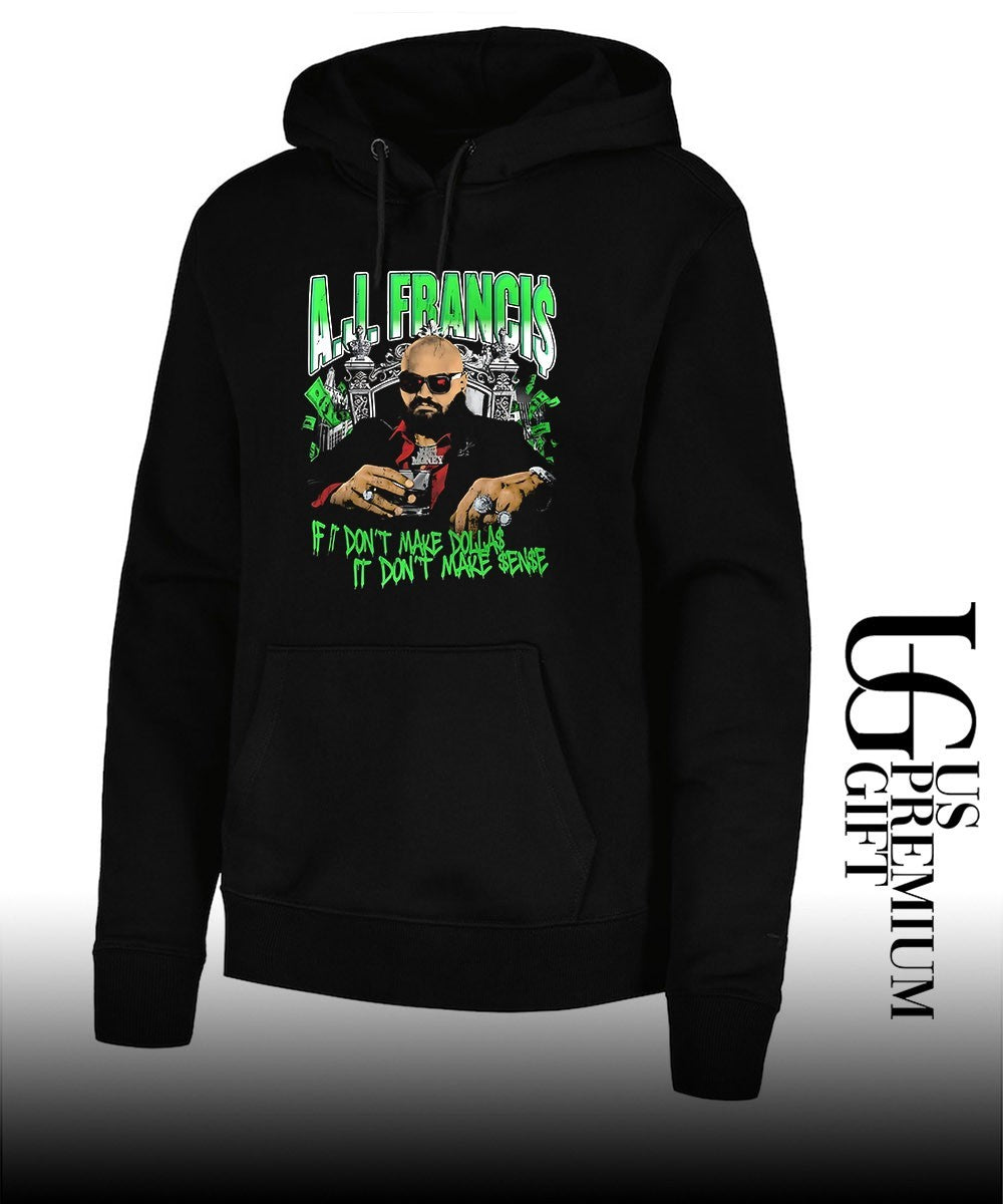 AJ Francis if it don’t make dollas it don’t make sense shirt