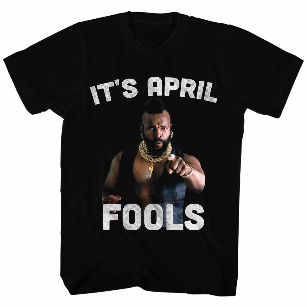 Mr. T - Its April Fools - Short Sleeve - Adult - T-Shirt - clothing by TeeHivey.com