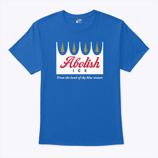 Abolish ICE From The Land Of Sky Blue Waters Minnesota Shirt