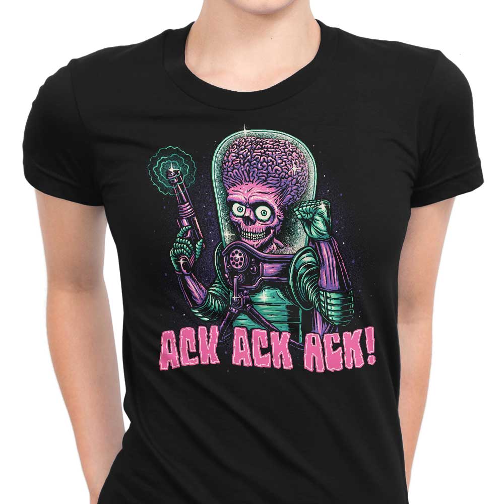 Ack, Ack, Ack! - Women's Apparel