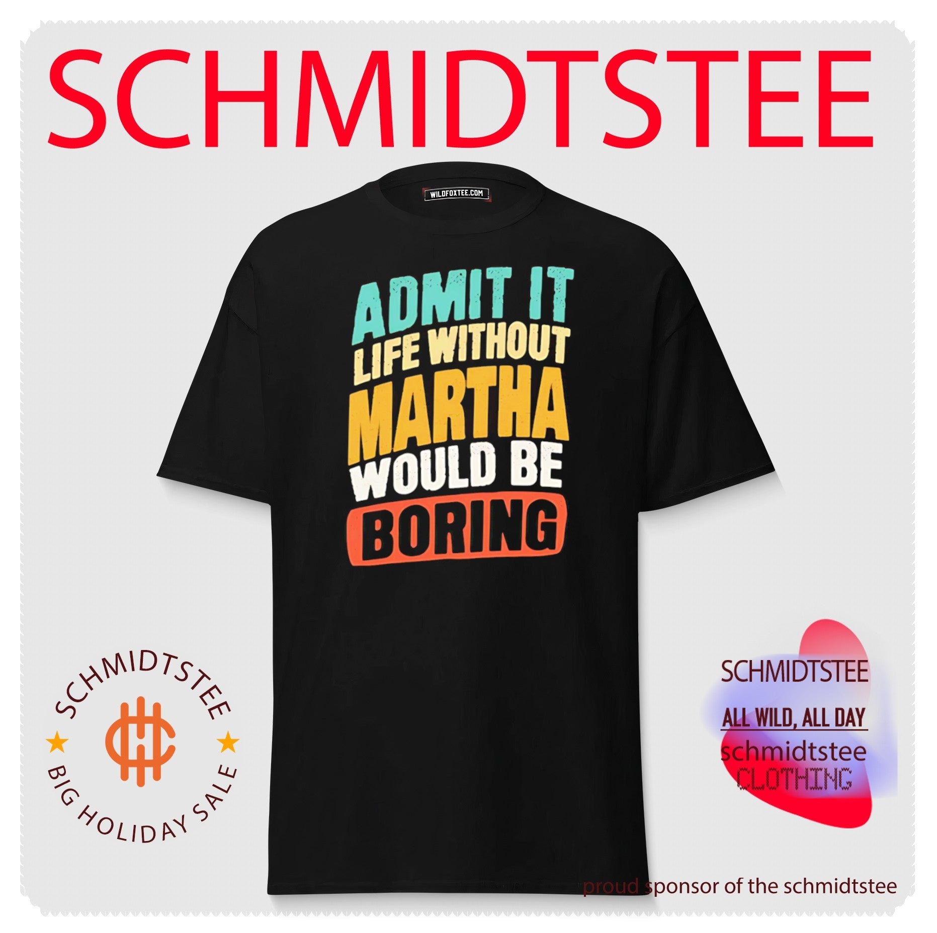 Admit It Life Without Martha Would Be Boring shirt