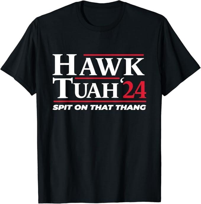 Adult Humor Shirts, Hawk Tuah 24 Spit On That Thang Hawk Tuah 2024 Hawk Tush T-Shirt Menswear Casual Classic