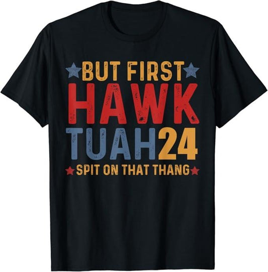 Adult Humor Shirts, Hawk Tuah 24 Spit on that Thang Funny Girls T-Shirt Top Classic Casual Comfort