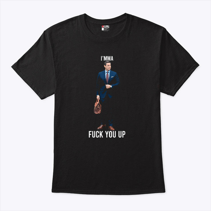 Aidan Kearney I’mma Fuck You Up Shirt