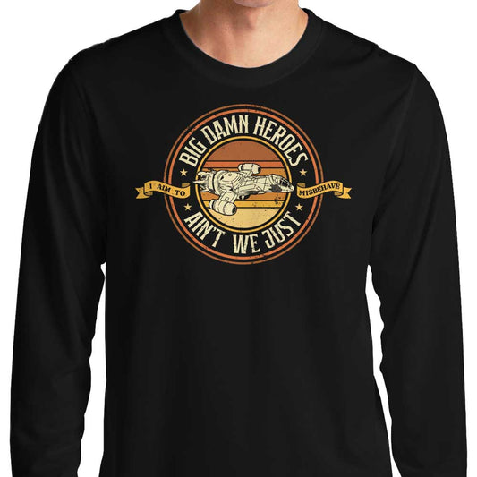 Ain't We Just - Long Sleeve T-Shirt