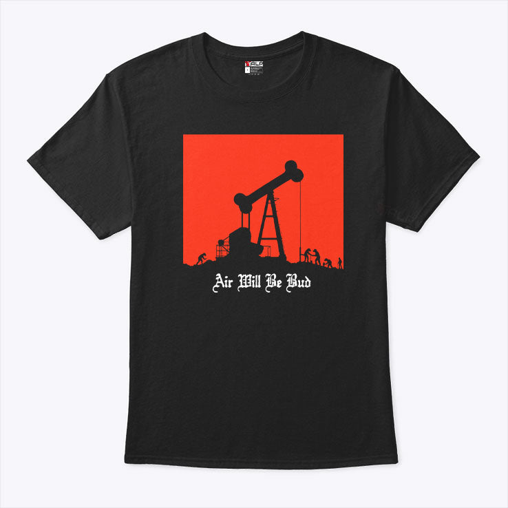 Air Will Be Bud Tee Shirt