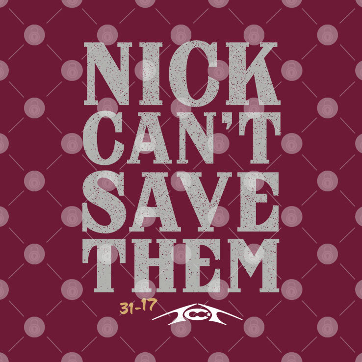 Alabama Nick Can’t Save Them T Shirt