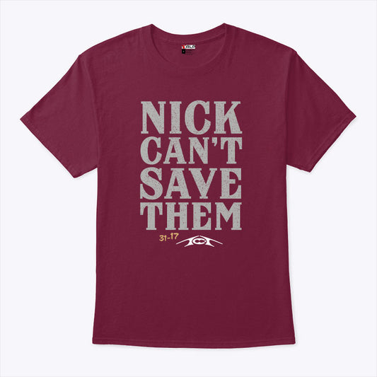 Alabama Nick Can’t Save Them T Shirt