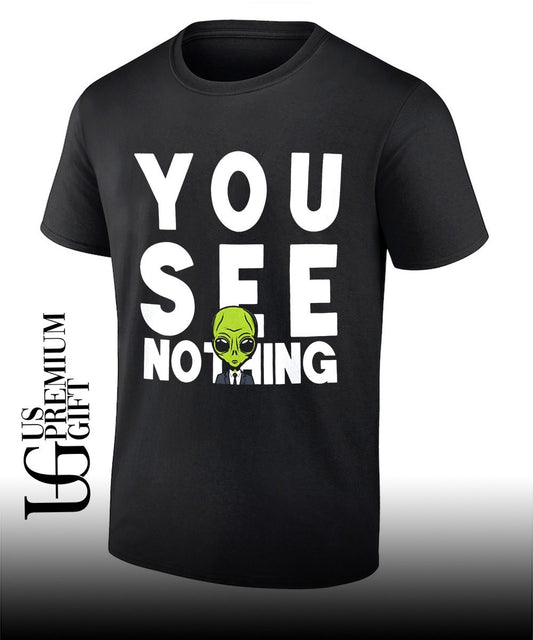 Alien Agent You See Nothing shirt