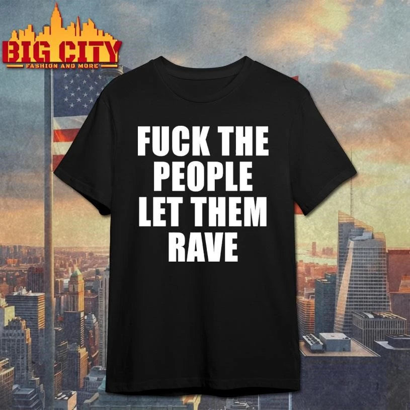 Alison Wonderland Fuck The People Let Them Rave Shirt