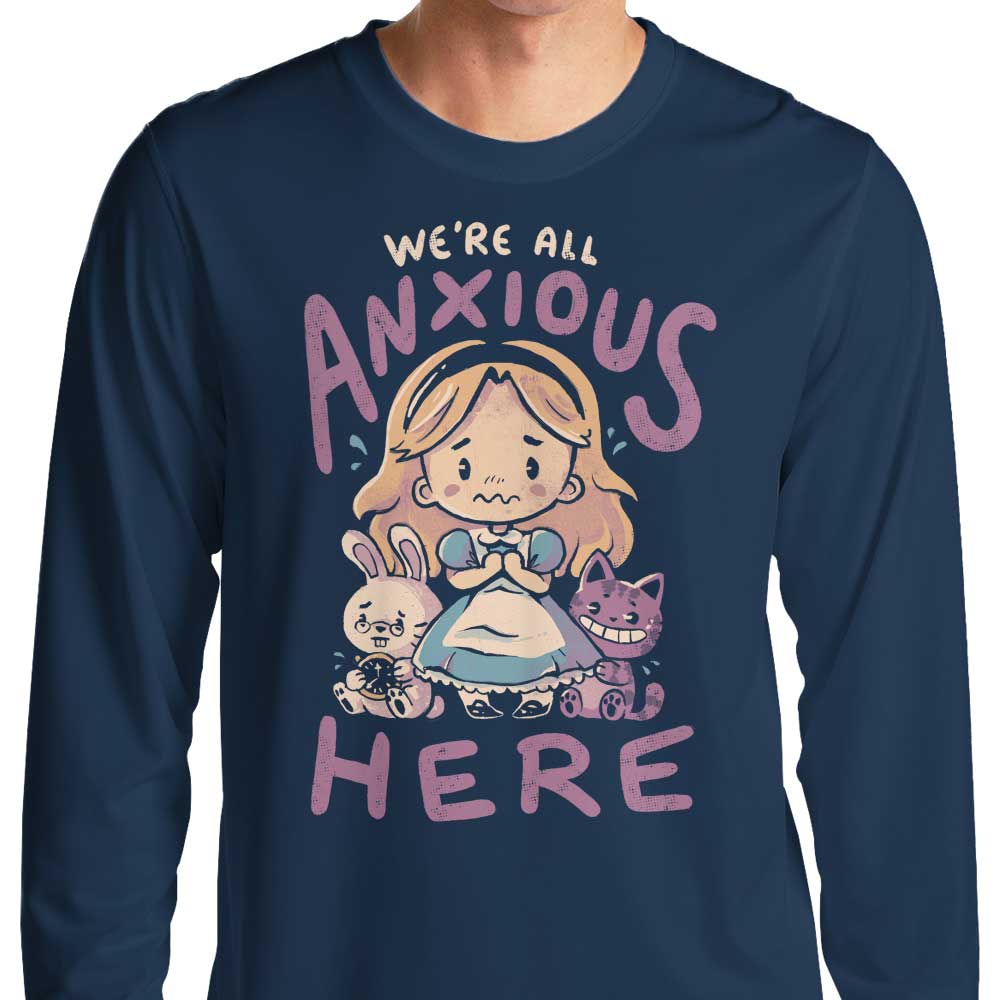 All Anxious Here - Long Sleeve T-Shirt