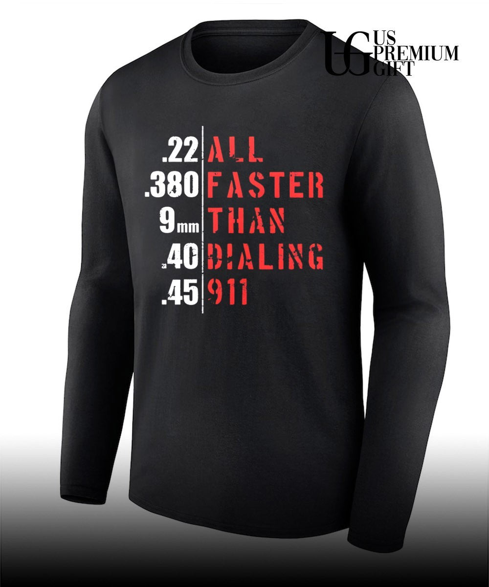 All Faster Than Dialing 911 shirt
