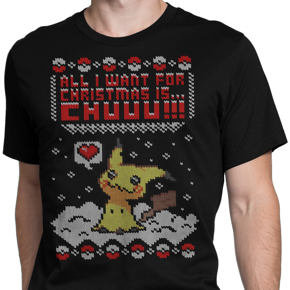 All I Want for Christmas is Chuuu - Men's Apparel