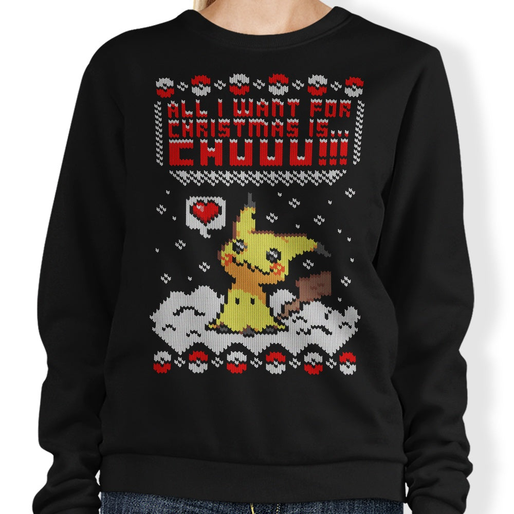 All I Want for Christmas is Chuuu - Sweatshirt