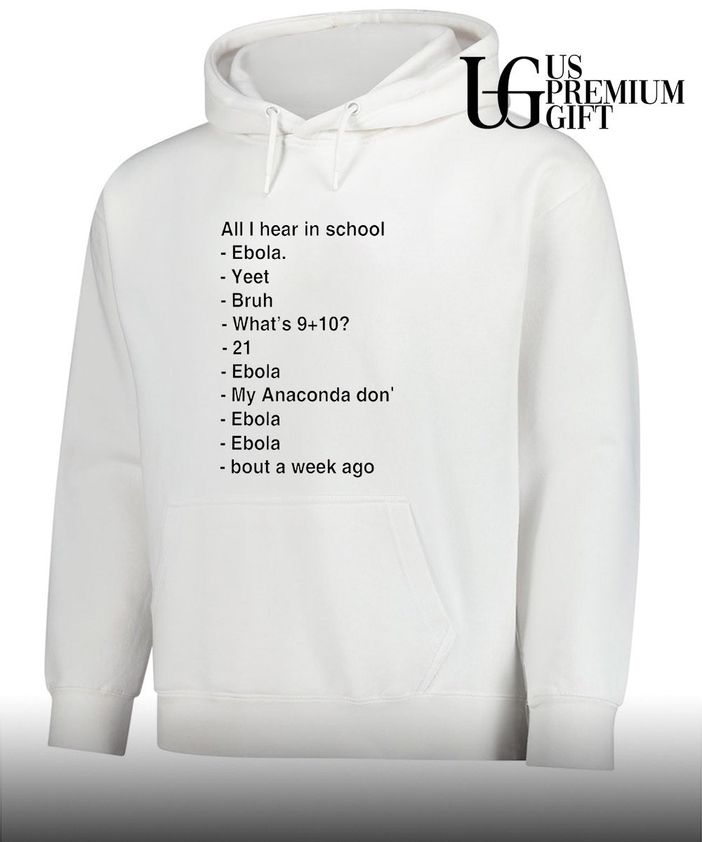 All I hear in school shirt