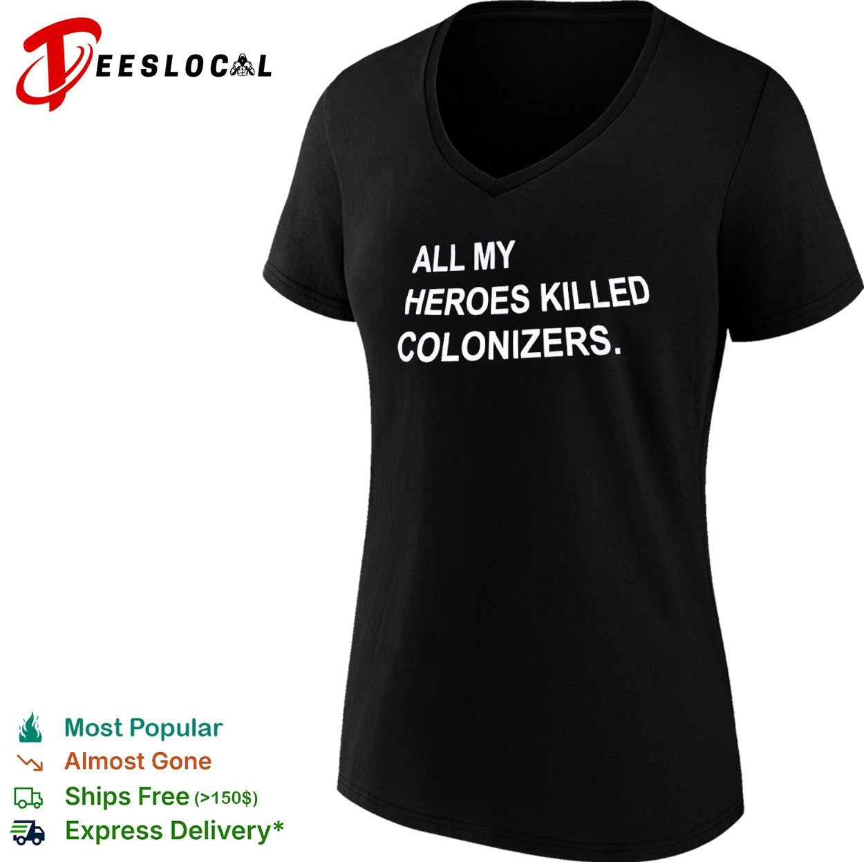 All My Heroes Killed Colonizers shirt