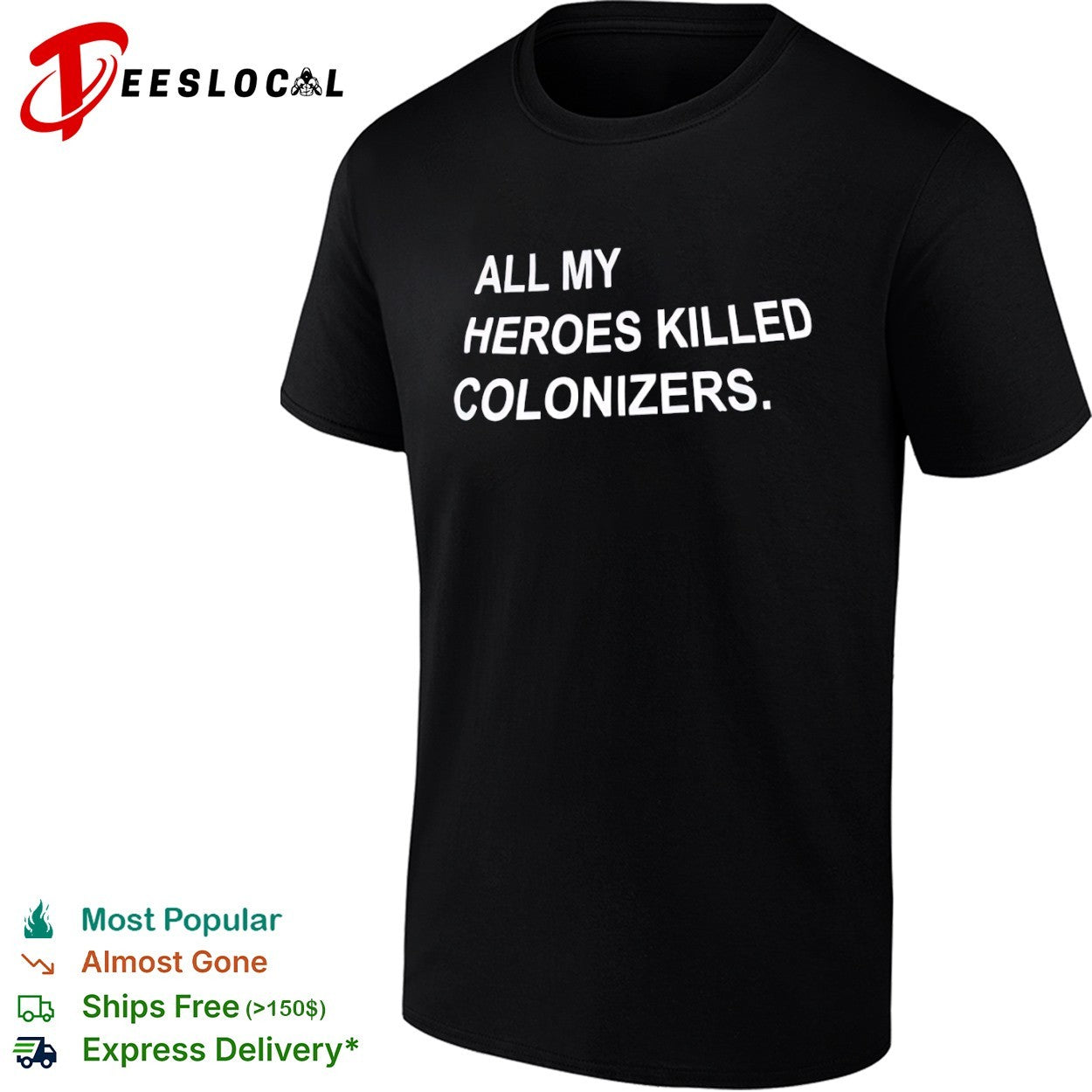All My Heroes Killed Colonizers shirt