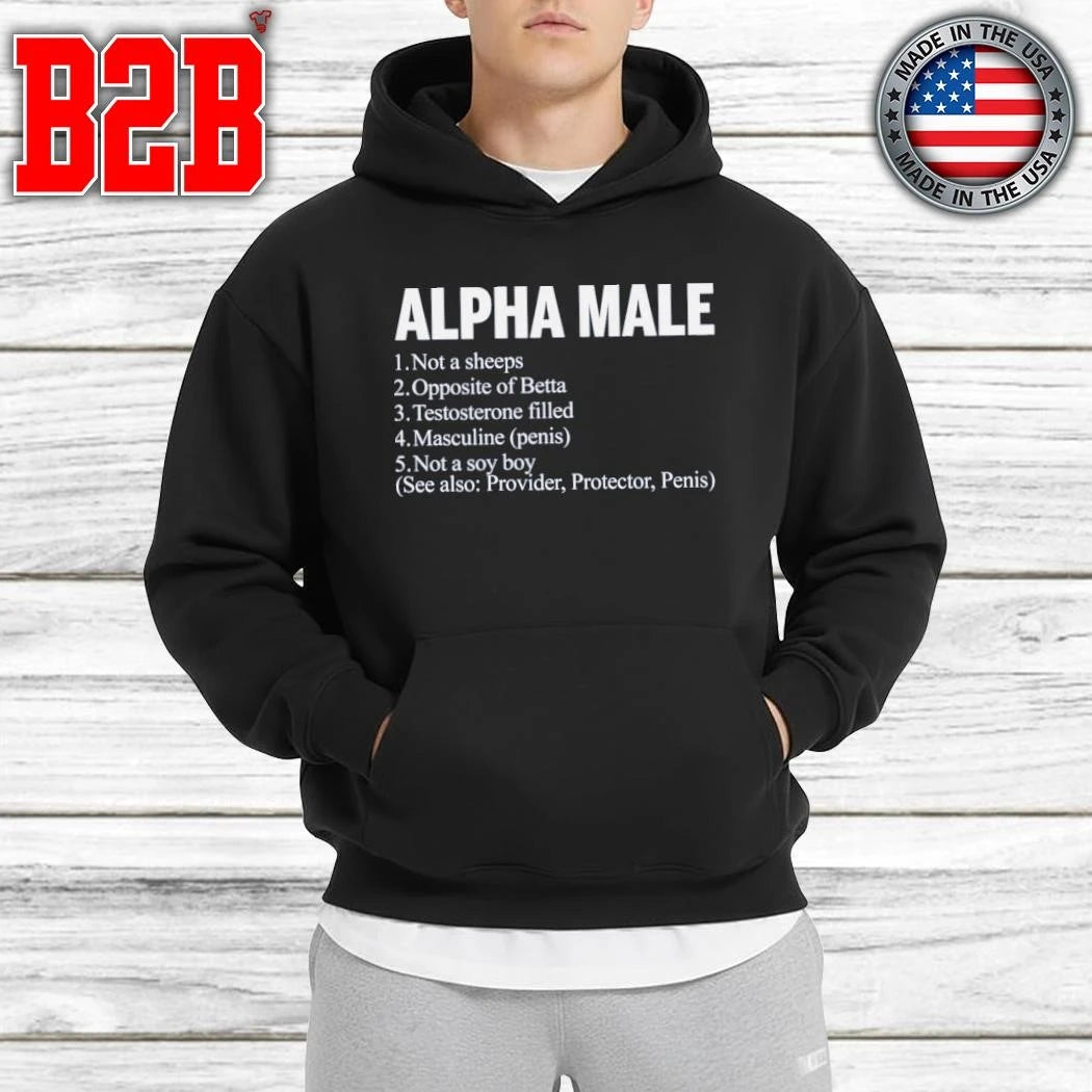 Alpha Male Not A Sheeps Opposite Of Betta Testosterone Filled Masculine Shirt