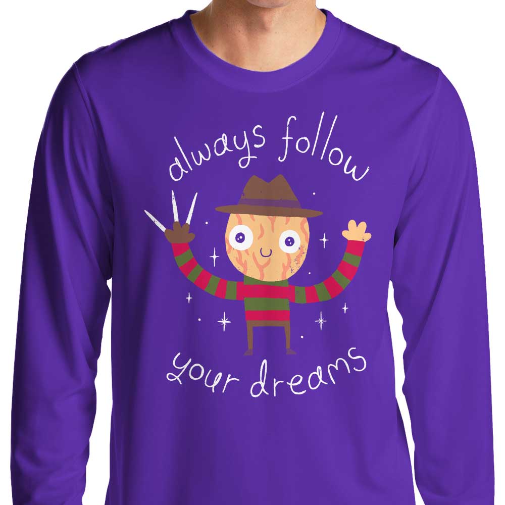 Always Follow Your Dreams - Long Sleeve T-Shirt