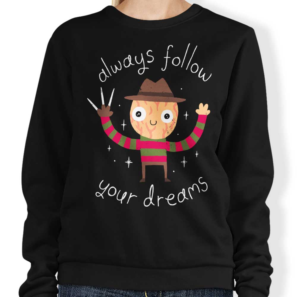 Always Follow Your Dreams - Sweatshirt