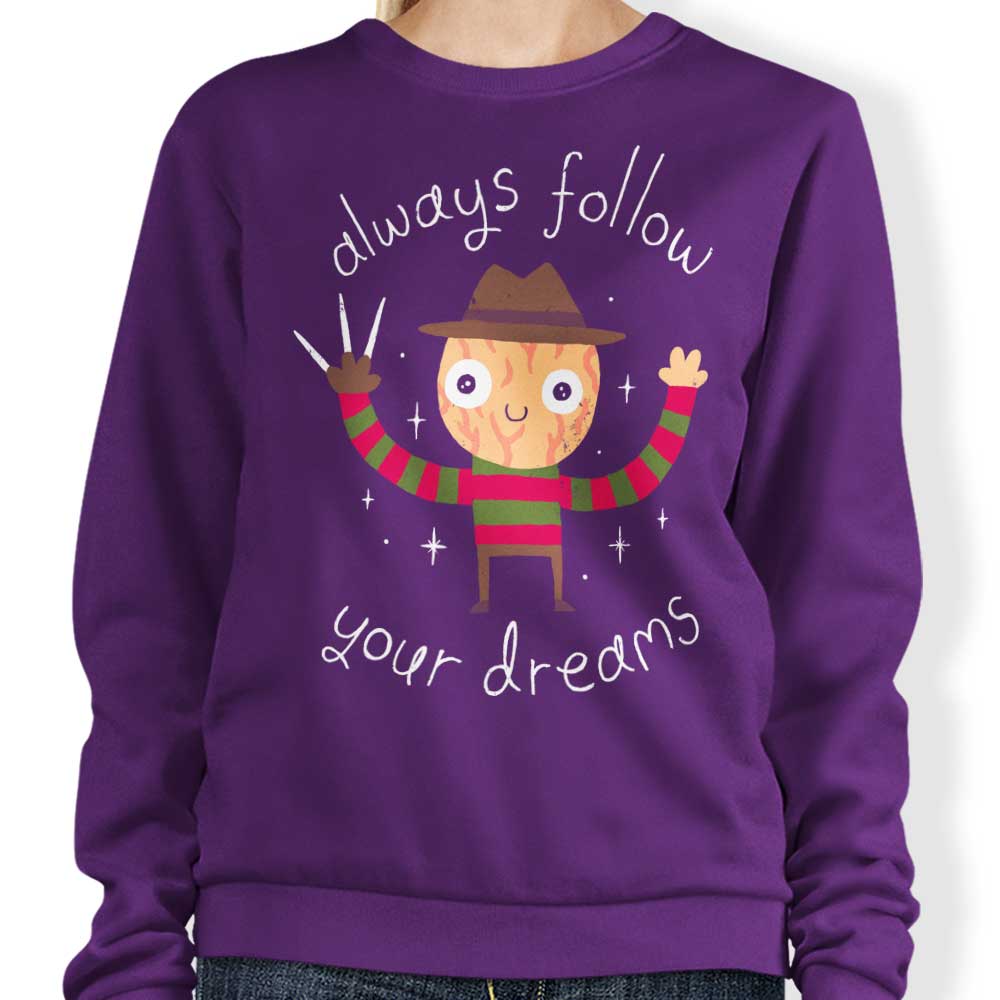Always Follow Your Dreams - Sweatshirt
