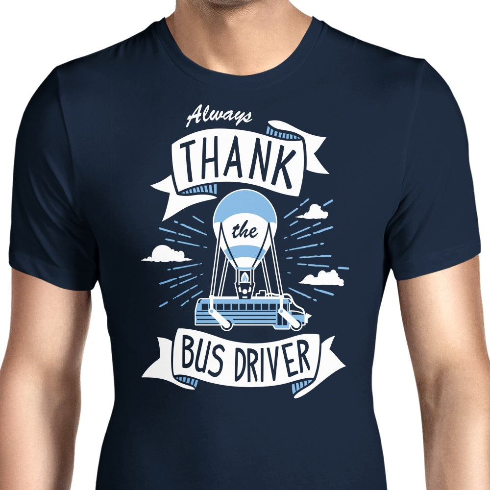 Always Thank the Bus Driver - Men's Apparel