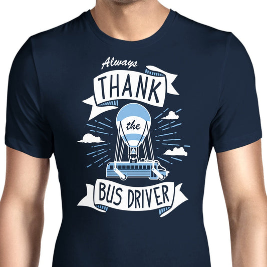 Always Thank the Bus Driver - Men's Apparel