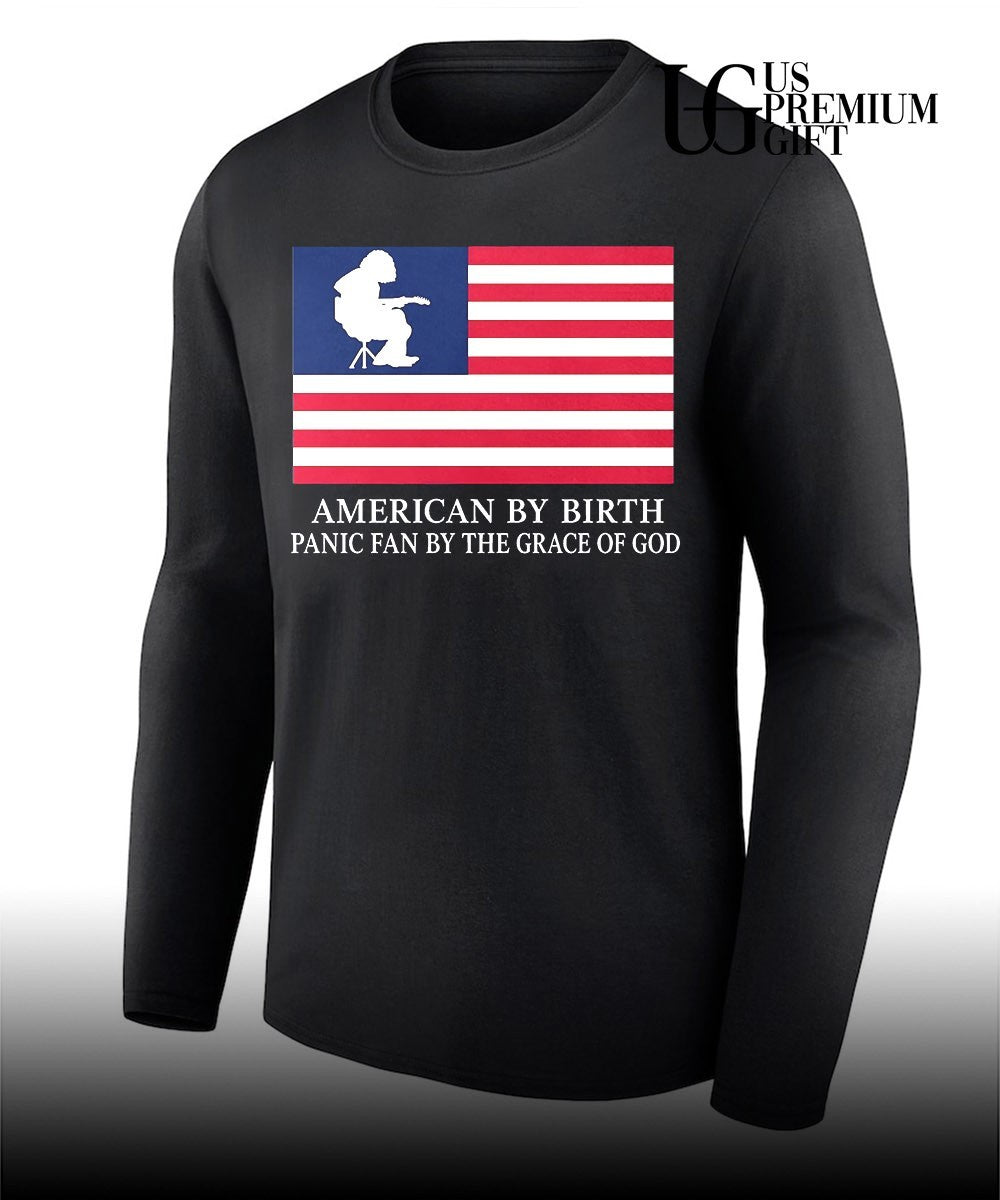 American By Birth Panic fan by the grace of god shirt