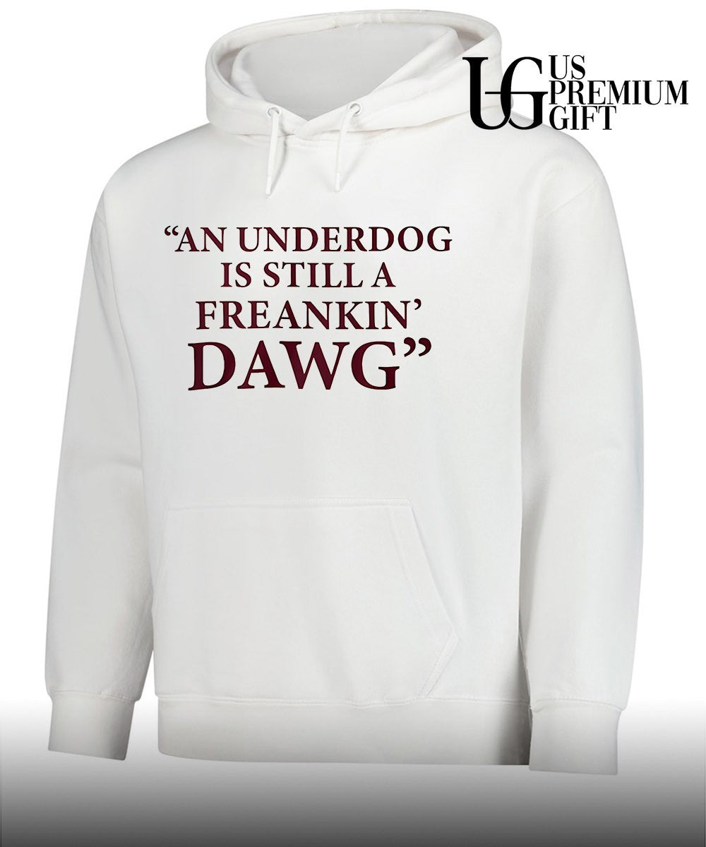 An under dog is still a Freakin Dawg shirt