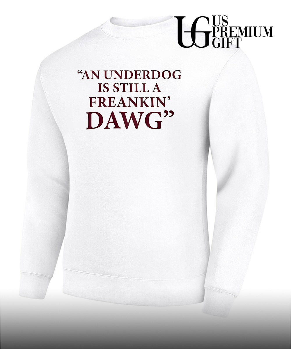 An under dog is still a Freakin Dawg shirt