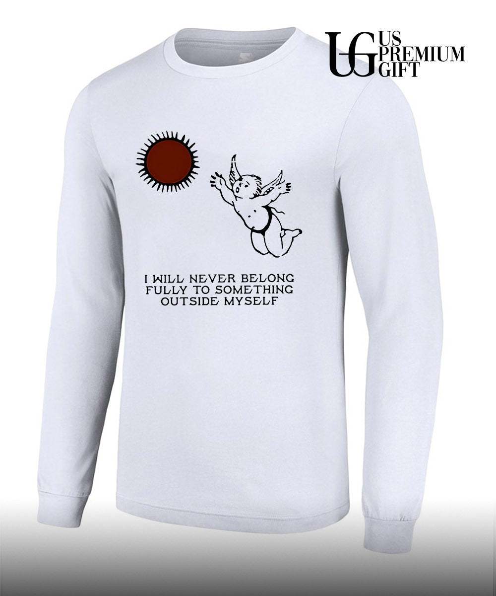 Angel I will never belong fully to some thing outside myself shirt