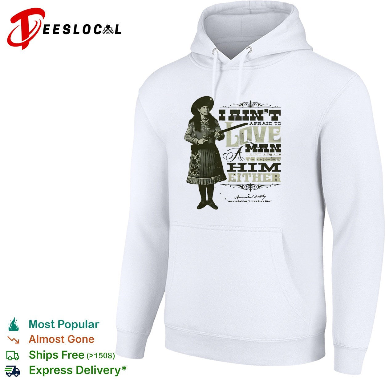 Annie Oakley I ain’t afraid to love a man or fight him either signature quote shirt