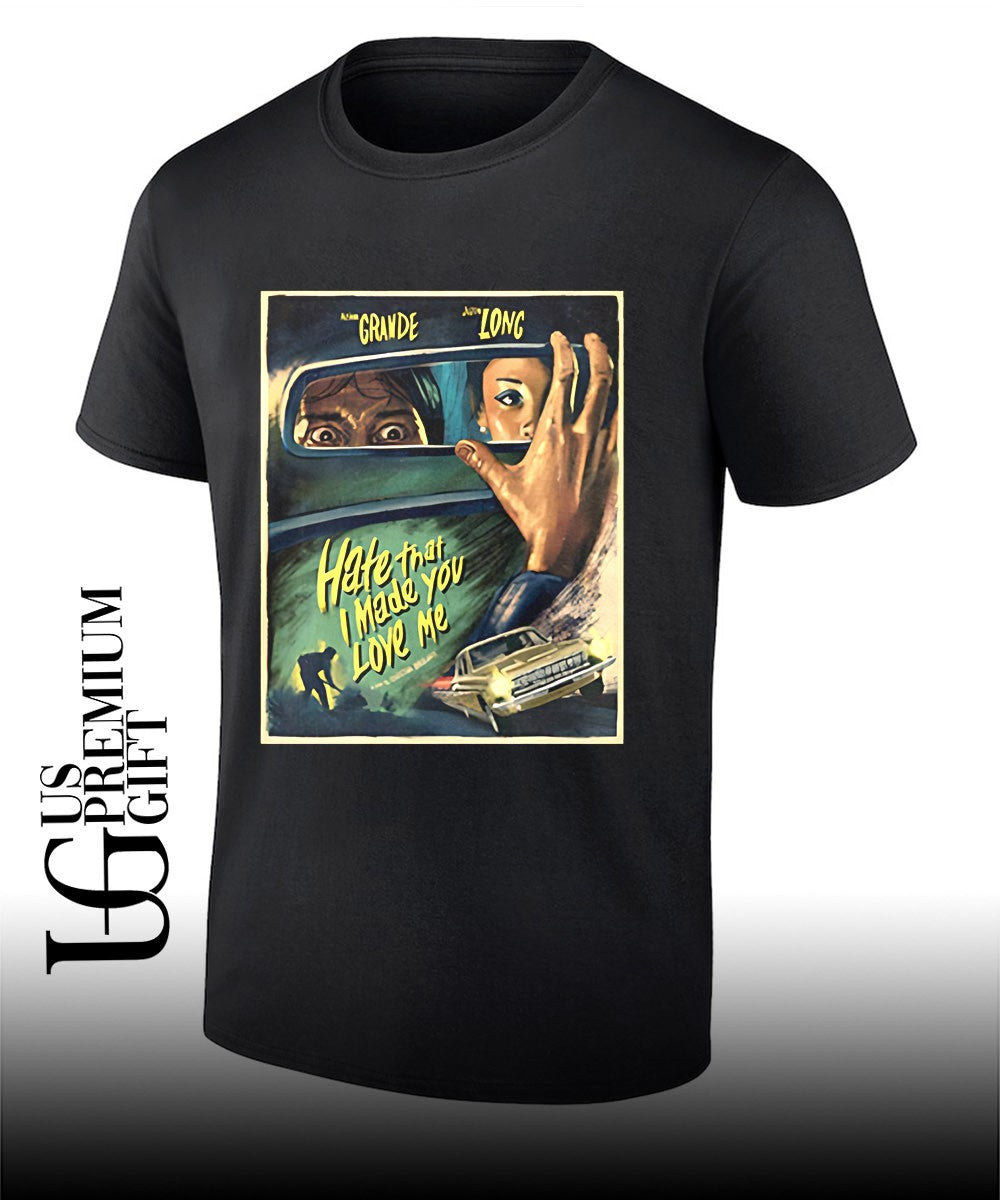 Ariana Grande Justin Long Hate that I Made you Love me shirt